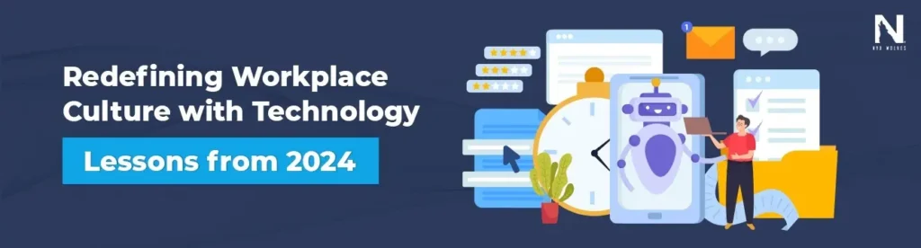 Redefining Workplace Culture with Technology